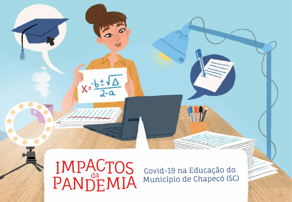 Ilustração de uma mulher com uma folha de papel nas mãos em frente a um computador. Há um balão de fala saindo do equipamento e dentro dele há o texto "Impactos da Pandemia Covid-19 na Educação do Município de Chapecó (SC)