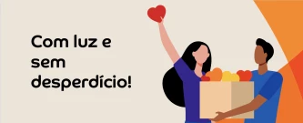Com luz e sem desperdício!