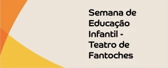Semana de Educação Infantil - Teatro de Fantoches