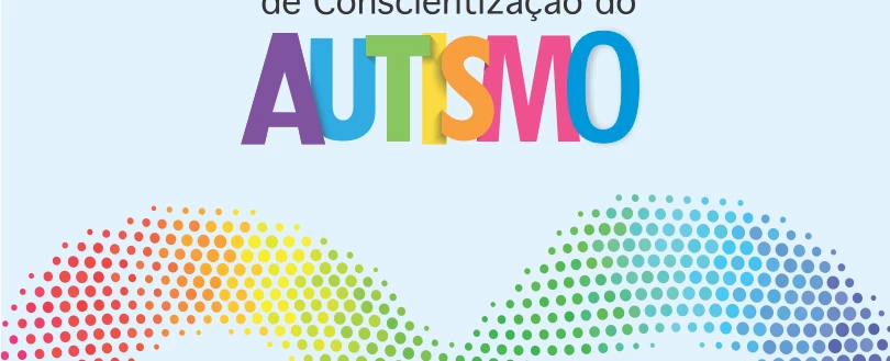 Dia Mundial de Conscientização do Autismo