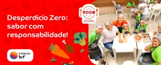 Desperdício Zero: sabor com responsabilidade!