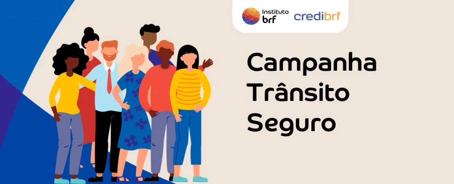 Campanha IBRF, CrediBRF e SST – Trânsito Seguro