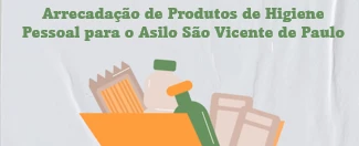 Arrecadação de Produtos de Higiene para o Asilo São Vicente de Paulo