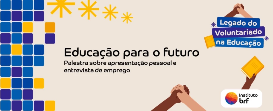 Educação para o futuro-Palestra apresentação pessoal e entrevista de emprego