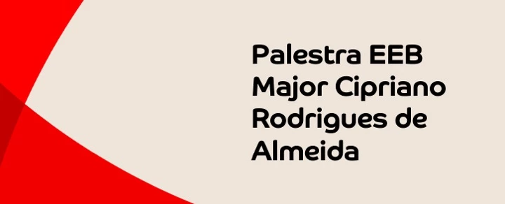 Palestra EEB Major Cipriano Rodrigues de Almeida