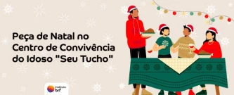 Peça de Natal no Centro de Convivência do Idoso "Seu Tucho"