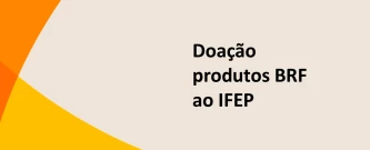 Doação de Produtos BRF - IFEPE