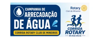 Campanha de Arrecadação de Água - Corrida Rotary Club de Mineiros