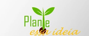 Plante essa idéia